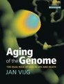Aging of the Genome The Dual Role of DNA in Life and Death