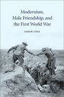 Modernism Male Friendship and the First World War