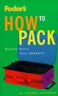How to Pack Experts Share Their Secrets