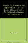 Physics for Scientists And Engineers Vol 1a  1b  Student Questionnaire Oscillations And Waves Thermodynamics
