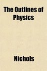 The Outlines of Physics