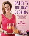 Daisy's Holiday Cooking Delicious Latin Recipes for Effortless Entertaining