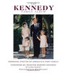 The Kennedy Family Album Personal Photos of America's First Family