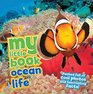 My Little Book of Ocean Life Packed full of cool photos and fascinating facts