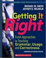 Getting It Right Fresh Approaches to Teaching Grammar Usage and Correctness