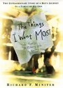 The Things I Want Most : The Extraordinary Story Of A Boy's Journey To A Family Of His Own
