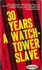 Thirty Years A Watchtower Slave