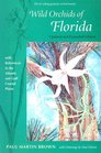 Wild Orchids of Florida Updated and Expanded Edition With References to the Atlantic and Gulf Coastal Plains