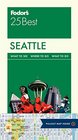 Fodor\'s Seattle 25 Best (Full-color Travel Guide)