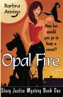 Opal Fire (Stacy Justice, Bk 1)