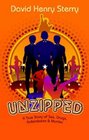 Unzipped A True Story of Sex Drugs Rollerskates and Murder