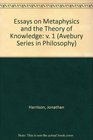Essays on Metaphysics and the Theory of Knowledge