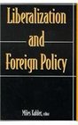 Liberalization and Foreign Policy