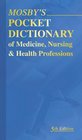 Mosby's Pocket Dictionary of Medicine Nursing  Health Professions
