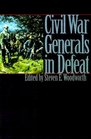 Civil War Generals in Defeat (Modern War Studies)