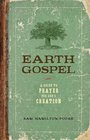 Earth Gospel A Guide to Prayer for God's Creation