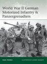 World War II German Motorized Infantry  Panzergrenadiers