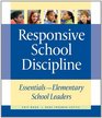 Responsive School Discipline Essentials for Elementary School Leaders