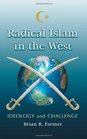 Radical Islam in the West Ideology and Challenge