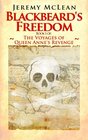 Blackbeard's Freedom: Book 1 of: The Voyages of Queen Anne's Revenge (Volume 1)