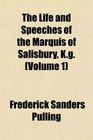 The Life and Speeches of the Marquis of Salisbury Kg
