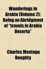 Wanderings in Arabia  Being an Abridgment of travels in Arabia Deserta
