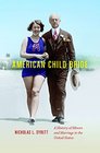 American Child Bride A History of Minors and Marriage in the United States