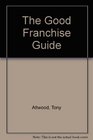 The Good Franchise Guide