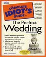 Complete Idiot's Guide to PERFECT WEDDING (The Complete Idiot's Guide)