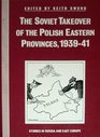 The Soviet Take Over of the Polish Eastern Provinces 193941