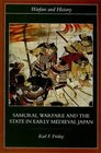 Samurai Warfare and the State in Early Medieval Japan