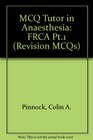 McQ Tutor in Anesthesia Part I Frca