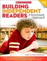 Building Independent Readers A Systematic Approach 30 MiniLessons That Teach Students the Strategies They Need for Successful Sustained Independent ReadingAll Year Long