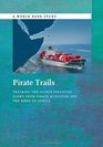 Pirate Trails Tracking the Illicit Financial Flows from Pirate Activities off the Horn of Africa