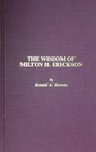 Wisdom of Milton Erickson