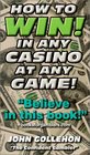 How to Win! in Any Casino at Any Game