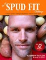 The DIY Spud Fit Challenge: A How-to Guide to Tackling Food Addiction With the Humble Spud