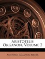 Aristotelis Organon Volume 2
