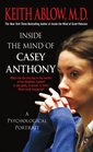Inside the Mind of Casey Anthony A Psychological Portrait
