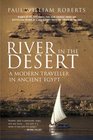 River in the Desert  A Modern Traveller in Ancient Egypt