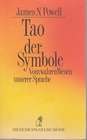 Das Tao der Symbole Vom wahren Wesen unserer Sprache