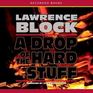 A Drop of the Hard Stuff (Matthew Scudder, Bk 17) (Audio MP3-CD)