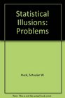 Statistical Illusions Problems