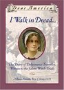 I Walk in Dread: The Diary of Deliverance Trembley, Witness to the Salem Witch Trials (Dear America)