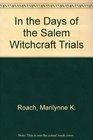 In The Days Of The Salem Witchcraft Trials The Life Behind The Witchcraft Trial