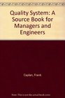 Quality System A Source Book for Managers and Engineers
