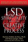 LSD, Spirituality, and the Creative Process: Based on the Groundbreaking Research of Oscar Janiger, M.D.