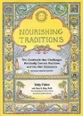 Nourishing Traditions  The Cookbook that Challenges Politically Correct Nutrition and the Diet Dictocrats