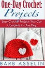 OneDay Crochet Projects Easy Crochet Projects You Can Complete in One Day