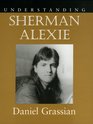 Understanding Sherman Alexie